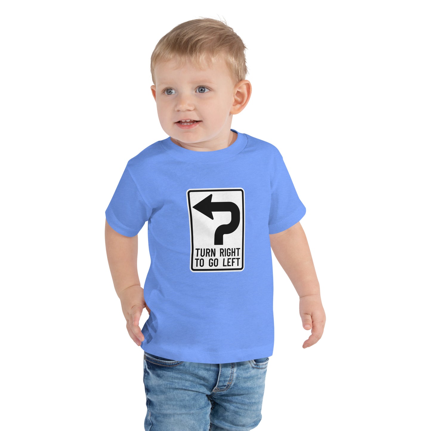 "Turn Right To Go Left" Toddler T-Shirt