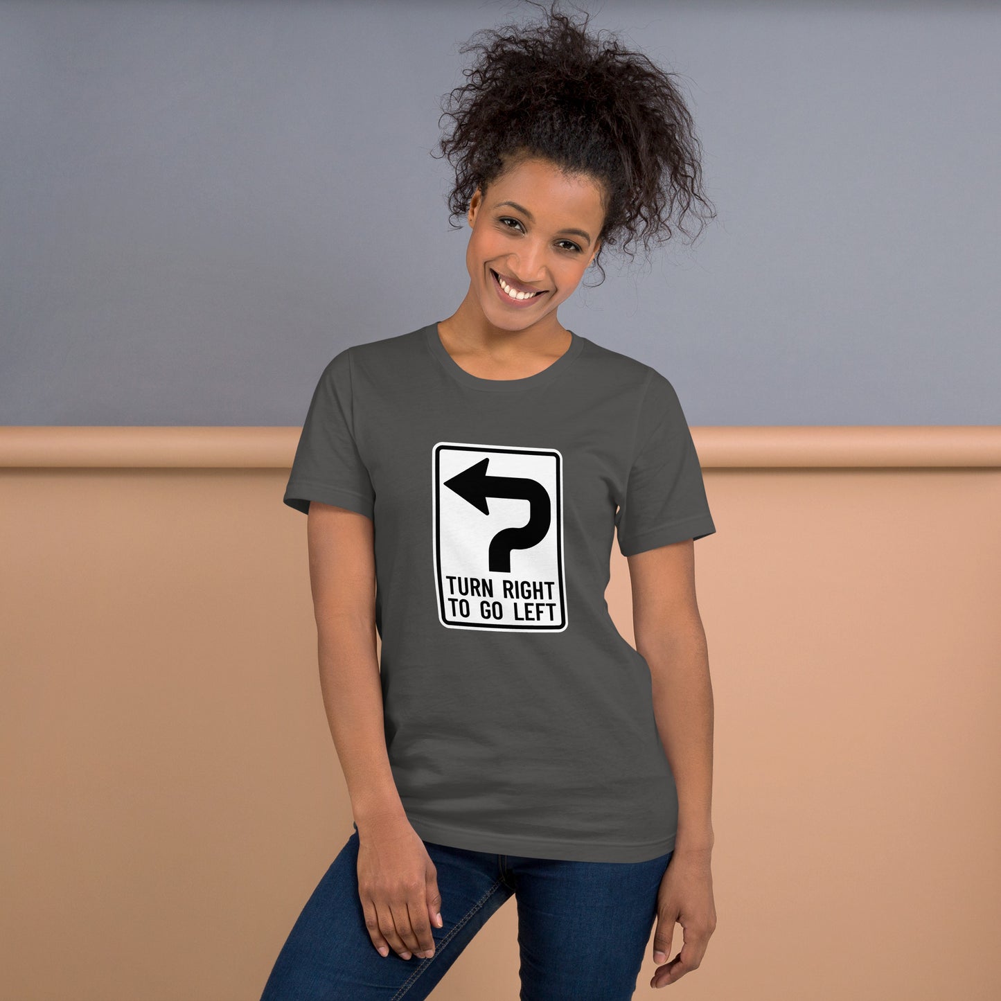 "Turn Right To Go Left" Women's T-Shirt