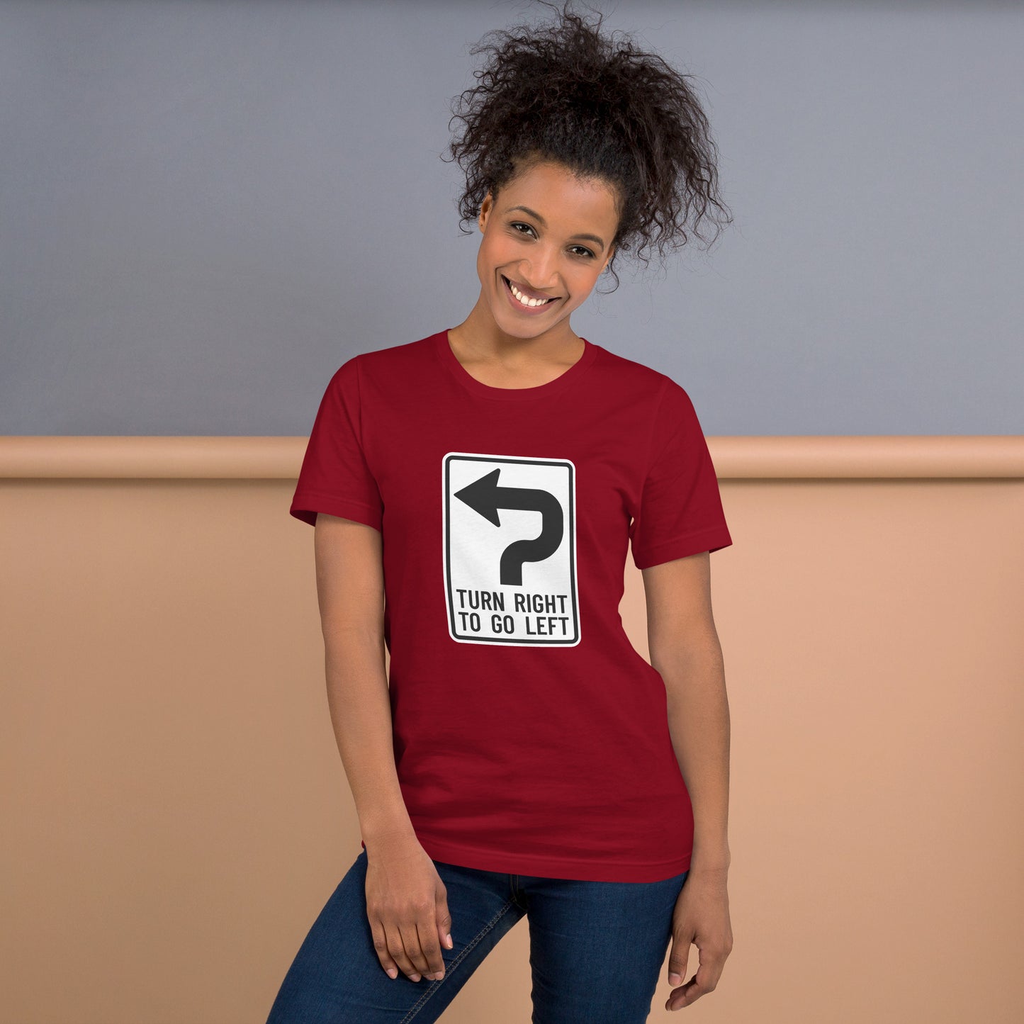 "Turn Right To Go Left" Women's T-Shirt
