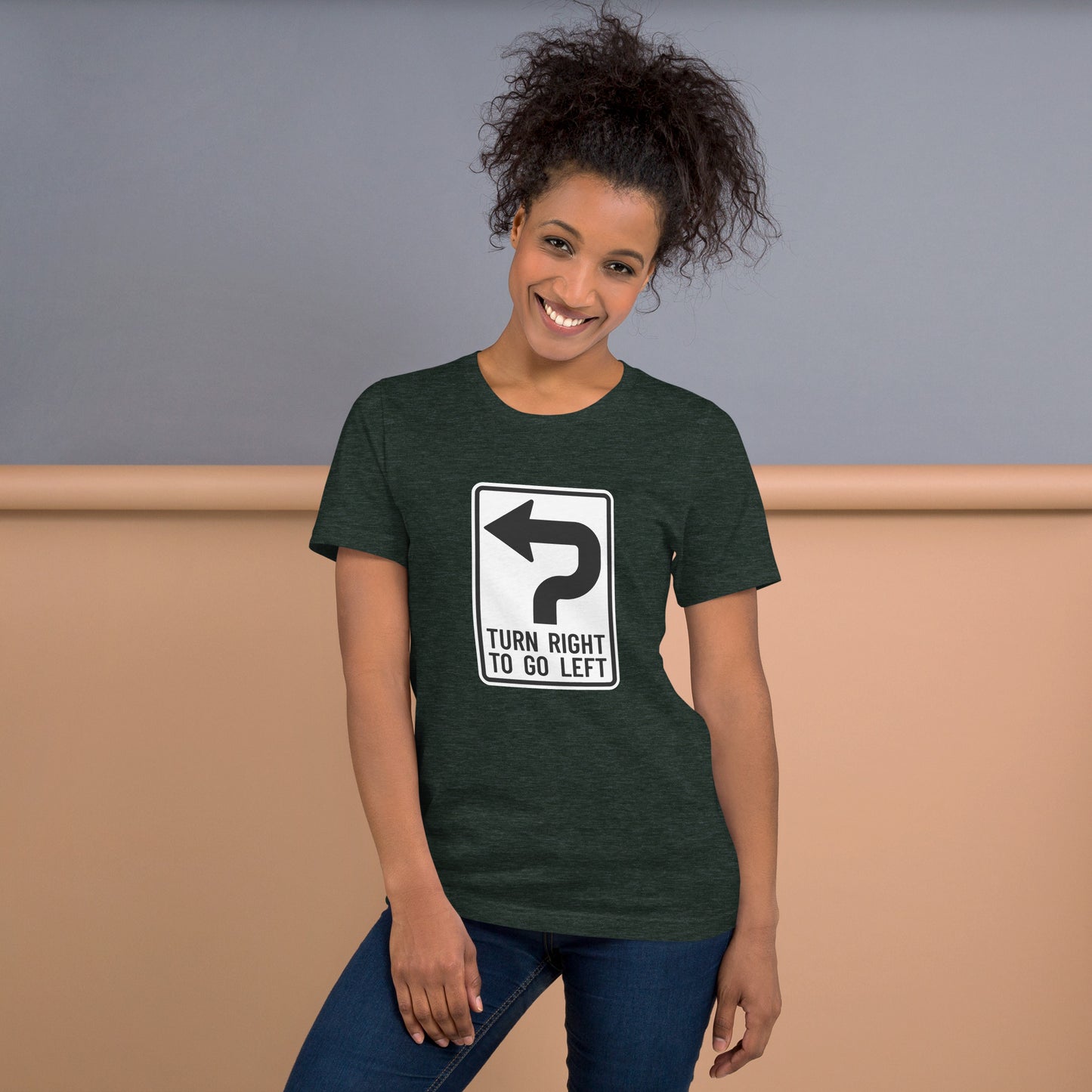 "Turn Right To Go Left" Women's T-Shirt