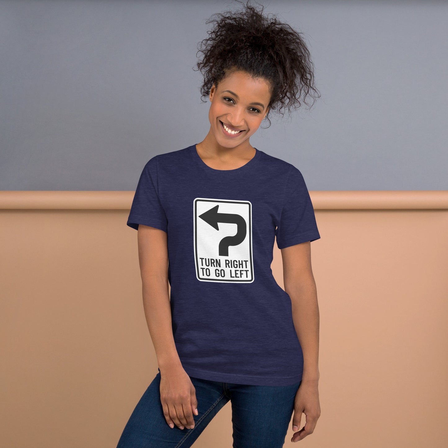 "Turn Right To Go Left" Women's T-Shirt