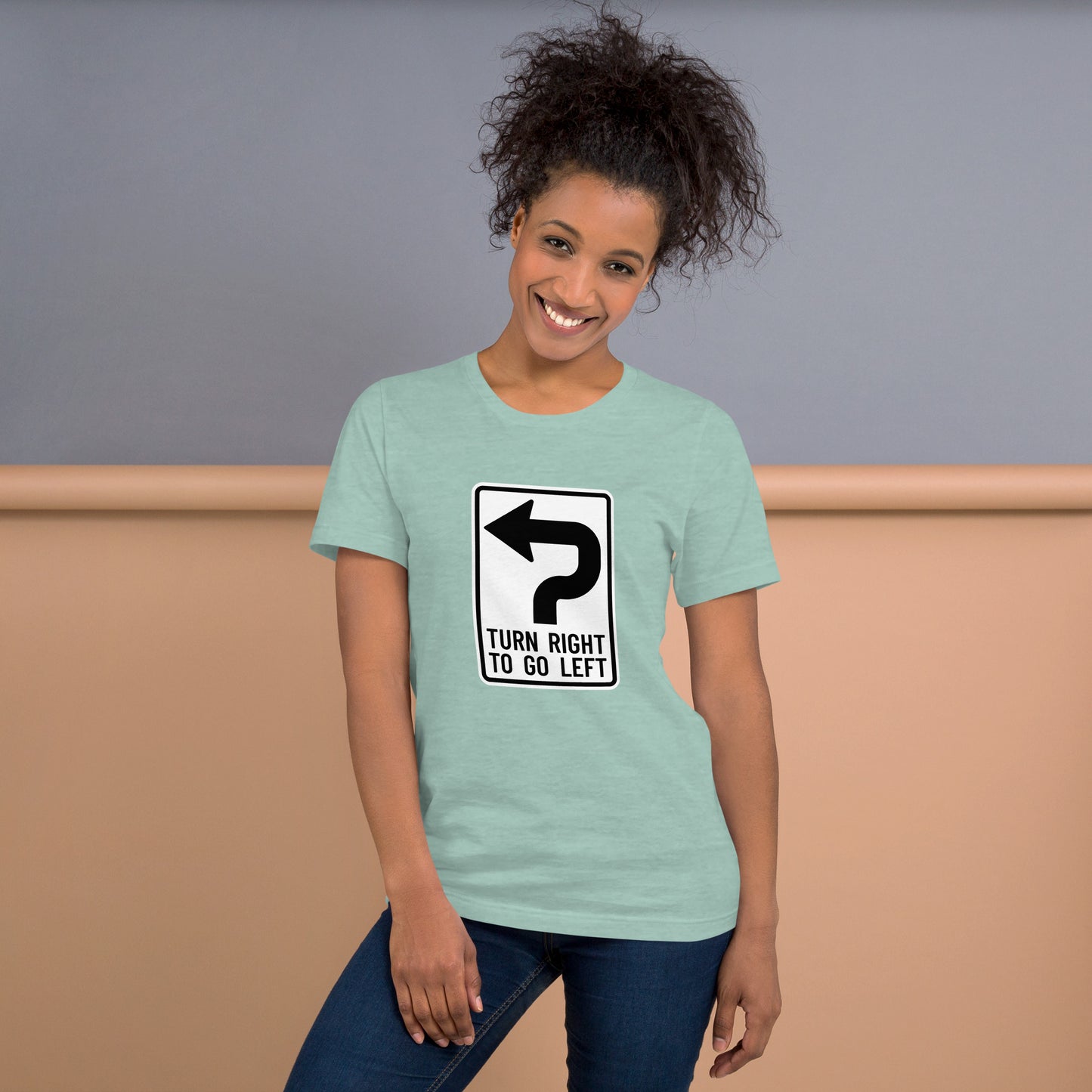 "Turn Right To Go Left" Women's T-Shirt