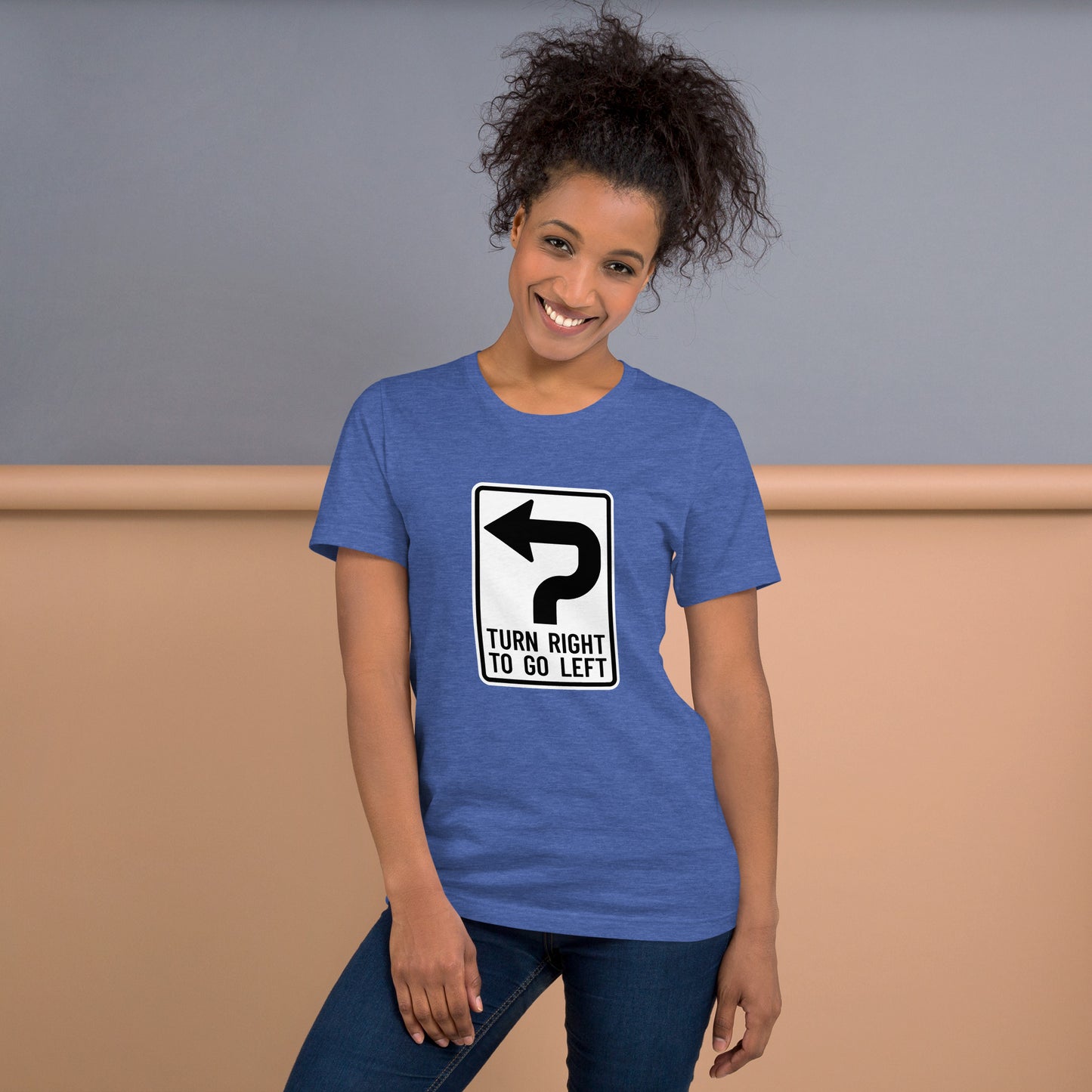 "Turn Right To Go Left" Women's T-Shirt