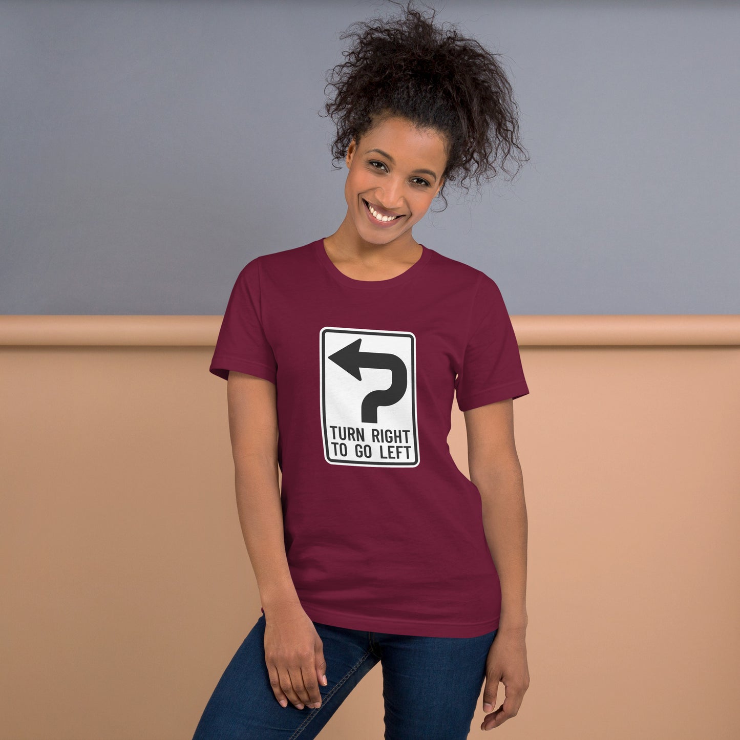 "Turn Right To Go Left" Women's T-Shirt