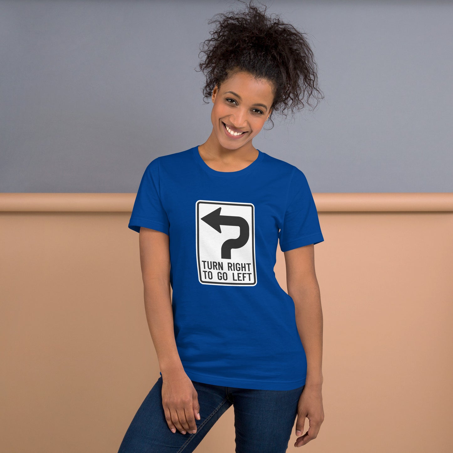 "Turn Right To Go Left" Women's T-Shirt