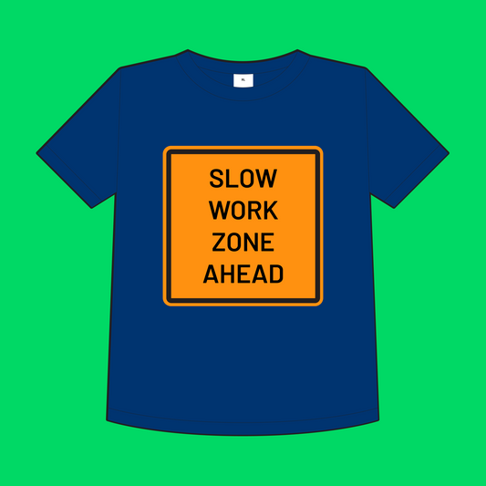 "Slow Work Zone Ahead" Women's T-Shirt