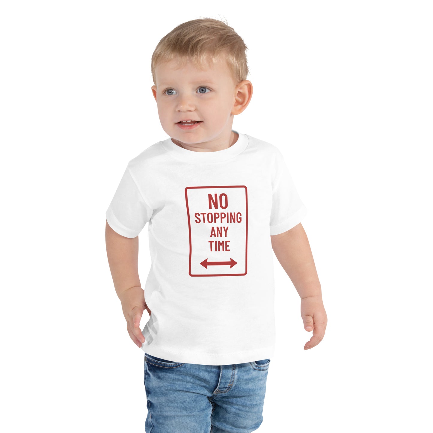 "No Stopping Any TIme" Toddler T-Shirt