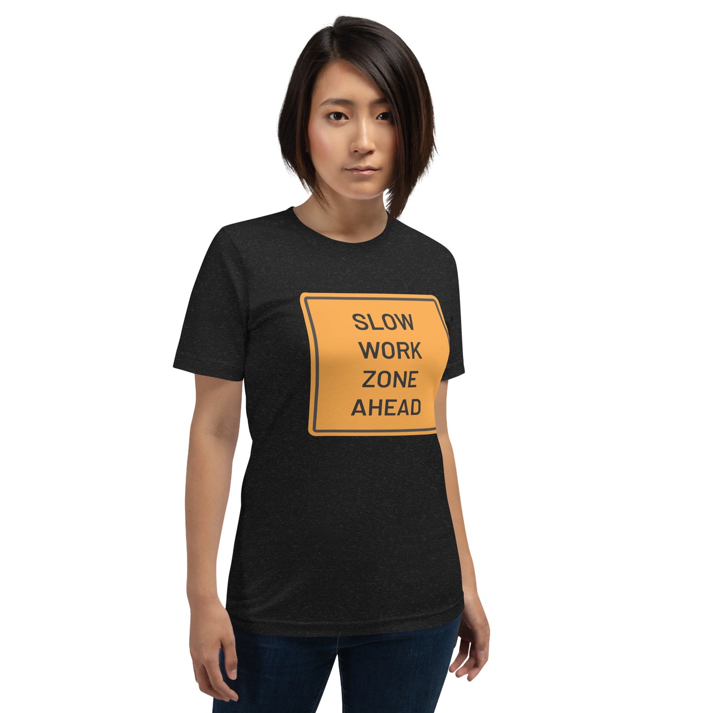 "Slow Work Zone Ahead" Women's T-Shirt