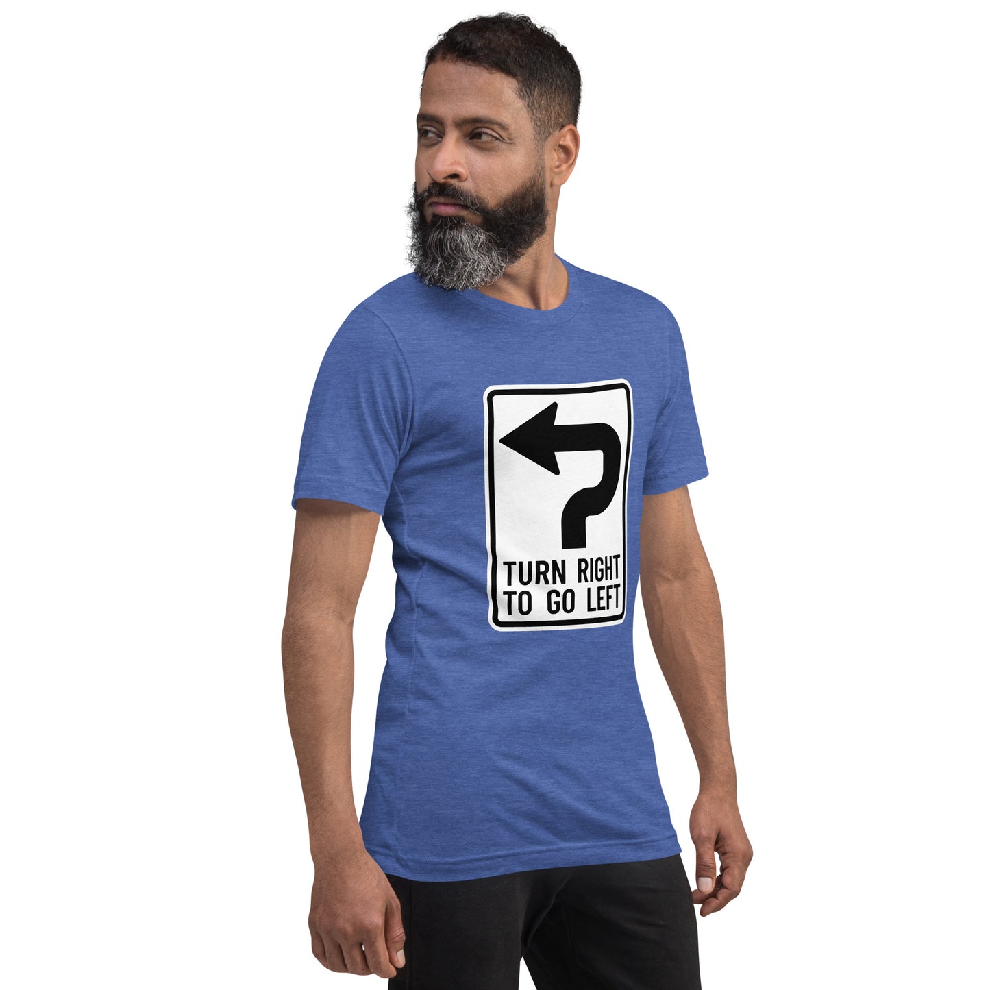 "Turn Right To Go Left" Men's T-Shirt